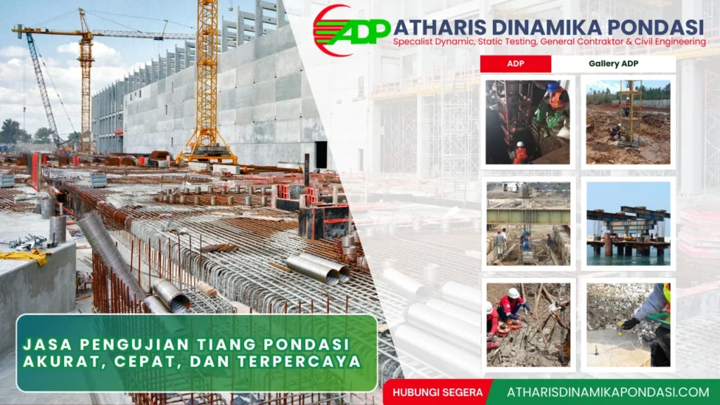 Jasa Pengujian Tiang Pondasi Akurat, Cepat, dan Terpercaya