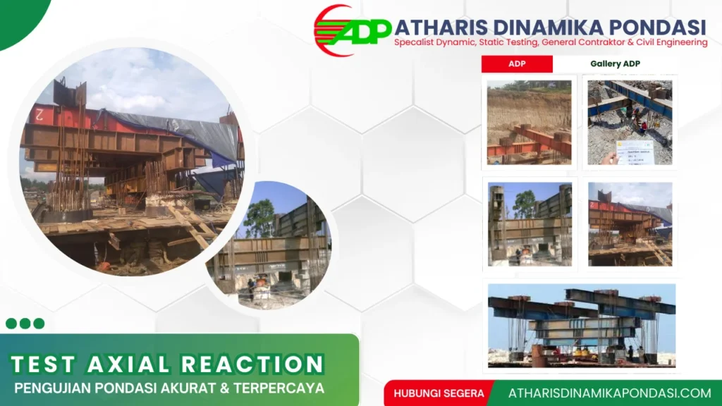 Jasa Test Axial Reaction – Pengujian Pondasi Akurat & Terpercaya